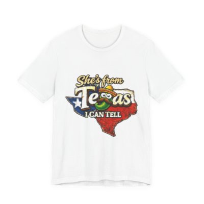 T-shirt -She's From Tejas I Can Tell